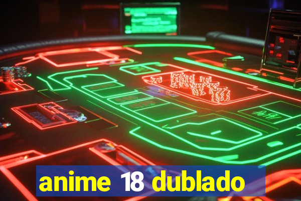 anime 18 dublado